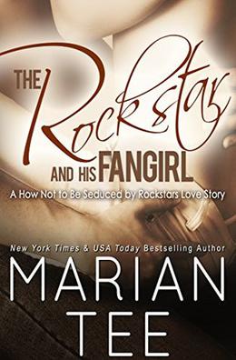 The Rockstar and His Fangirl  (How Not to be Seduced by Rockstars) by Marian Tee