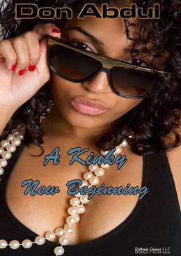 A Kinky New Beginning by Don Abdul