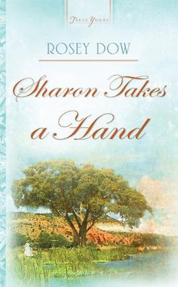 Sharon Takes A Hand by Rosey Dow