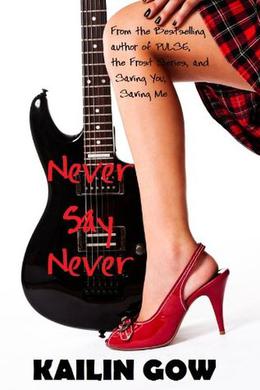 Never Say Never by Kailin Gow