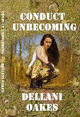 Conduct Unbecoming: A Teague McMurtry Novel by Dellani Oakes