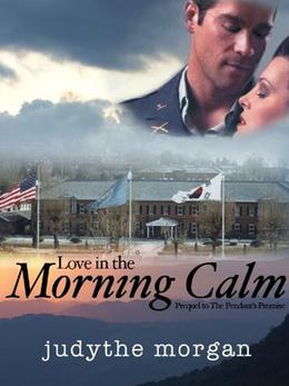 Love in the Morning Calm, Prequel to The Pendant's Promise by Judythe Morgan