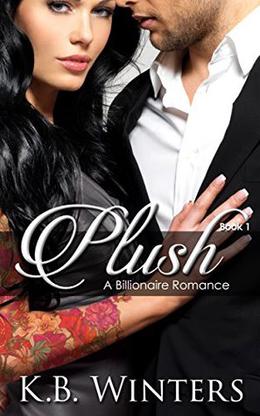 Plush Book 1: A Billionaire Romance by K.B. Winters