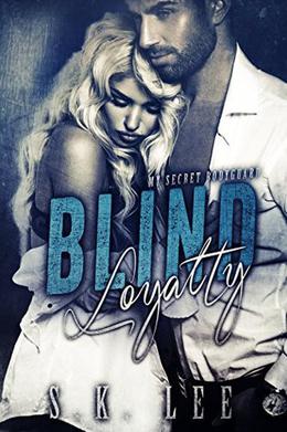 Blind Loyalty by S.K. Lee