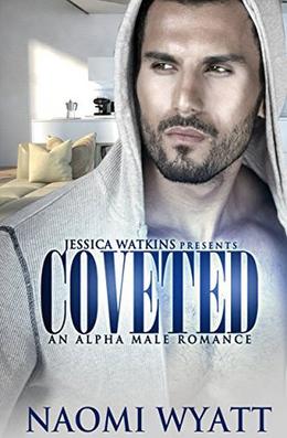 Coveted: An Alpha Male Romance by Naomi Wyatt