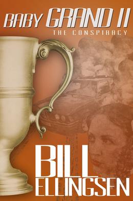 Baby Grand II: The Conspiracy by Bill Ellingsen