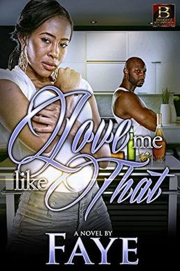 Love Me Like That by Faye, Shalonda Johnson, Ebony Finley, Michael Horn