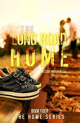 The Long Road Home by Megan Nugen Isbell