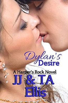 Dylan's Desire  (A Harper's Rock Novel) by J.J. Ellis, T.A. Ellis