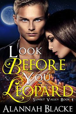 Look Before You Leopard by Alannah Blacke