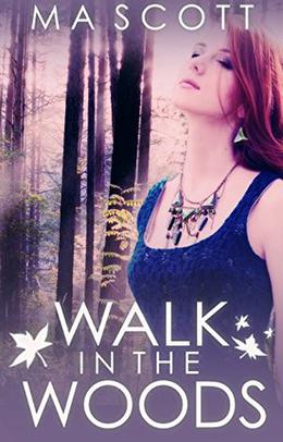 Walk in the Woods: Book 1 of The Woods Series by MA Scott