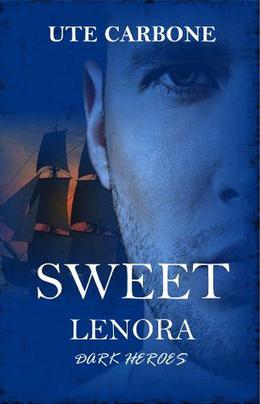 Sweet Lenora  (Dark Heroes) by Ute Carbone