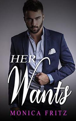 Her Wants by Monica Fritz