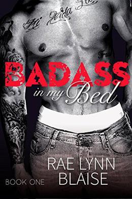 Badass In My Bed: Badass #1 by Rae Lynn Blaise