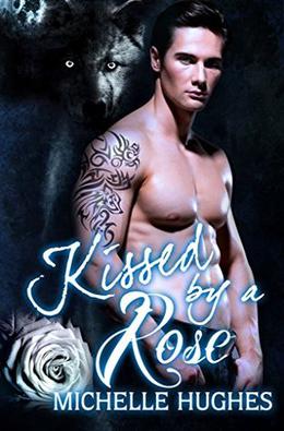 Kissed by a Rose: Phantom Wolves, MC by Michelle Hughes, Rachel Mizer
