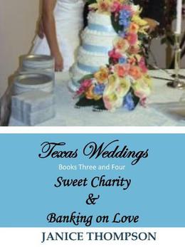 Sweet Charity & Banking on Love (Texas Weddings #3-4)