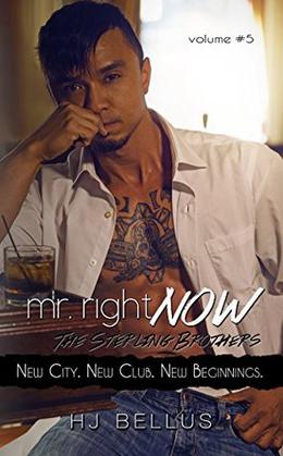 Mr. Right Now: Vol. 5: New City. New Club. New Begininngs by HJ Bellus