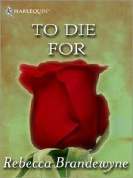 To Die For  (Silhouette Special Products) by Rebecca Brandewyne, Maureen Child, Linda Winstead Jones