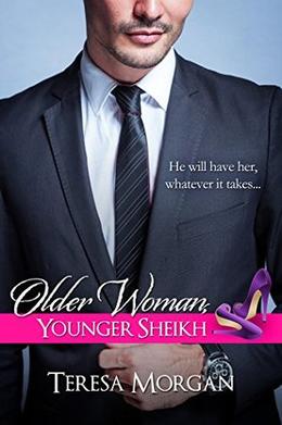 Older Woman, Younger Sheikh  (Hot Sheikh Romance) by Teresa Morgan