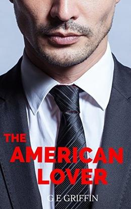 The American Lover by G.E. Griffin
