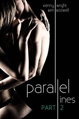 Parallel Lines: An Experiment in Temptation by Ben Boswell, Kenny Wright