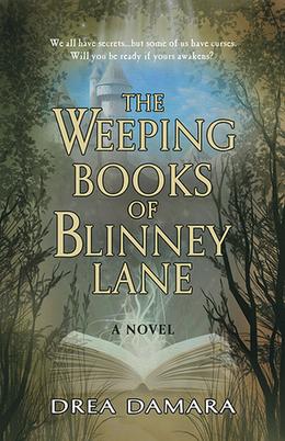 The Weeping Books Of Blinney Lane by Drea Damara