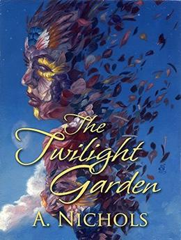 The Twilight Garden by A. Nichols