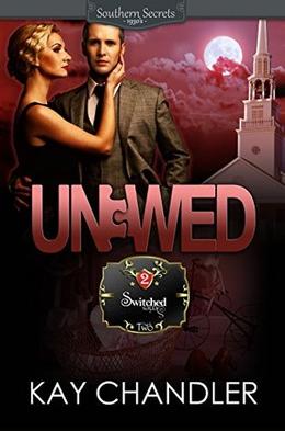 Unwed: A Southern Fiction Historical Romance by Kay Chandler