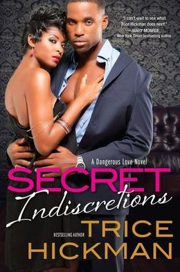 Secret Indiscretions  (A Dangerous Love Novel) by Trice Hickman