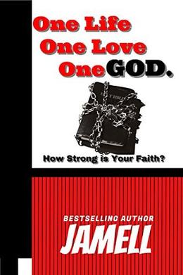 One Life, One Love, One God by Jamell