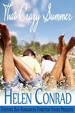 That Crazy Summer: A Destiny Bay Romances Prequel by Helen Conrad