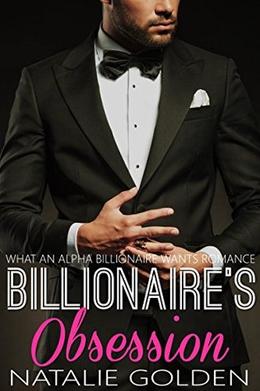 Billionaire's Obsession (What An Alpha Billionaire Wants Romance #8)