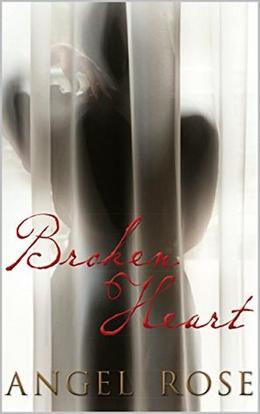 Broken Heart by Angel Rose, Chelsea Kuhel