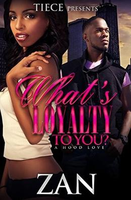 What's Loyalty To You?: A Hood Love by Zan, Crystal Collier