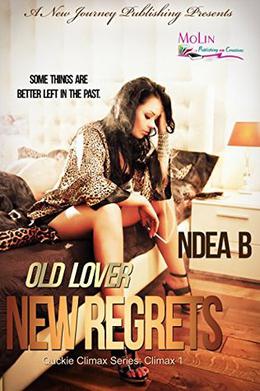 Old Lover New Regrets: Some Things Are Better Left In The Past by Ndea B, W PRINCE, Lisa Washington, Dynasty CoverMe