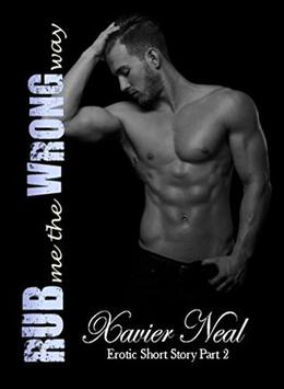 Rub Me The Wrong Way by Xavier Neal, Kathy Krick