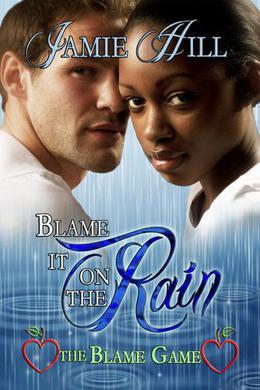 Blame it on the Rain by Jamie Hill