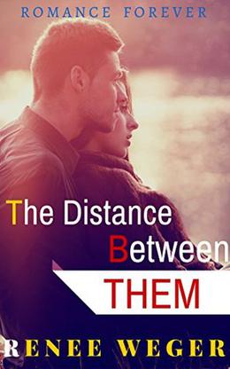 The Distance between Them by Renee Weger