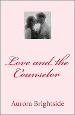 Love and the Counselor by Aurora Brightside