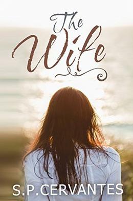 The Wife by S.P. Cervantes