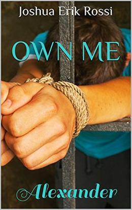 Own Me: Alexander by Joshua Erik Rossi