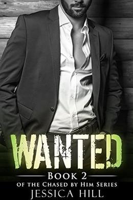 WANTED:  : An Alpha Billionaire Romance by Jessica Hill