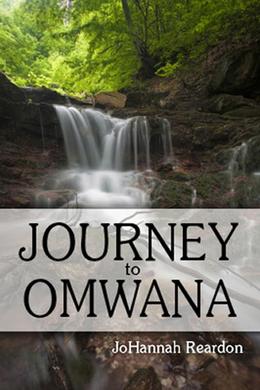 Journey to Omwana by JoHannah Reardon