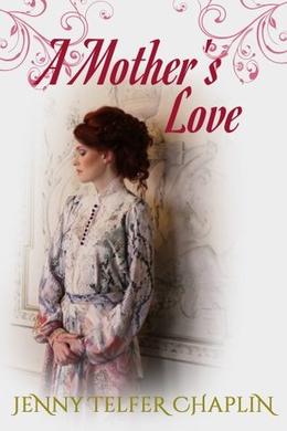 A Mother's Love by Jenny Telfer Chaplin