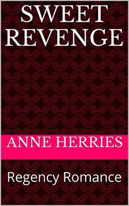 Sweet Revenge: Regency Romance by Anne Herries