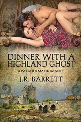 Dinner With A Highland Ghost, A Paranormal Romance by Julia Barrett