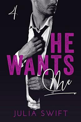 He Wants Me 4: by Julia Swift