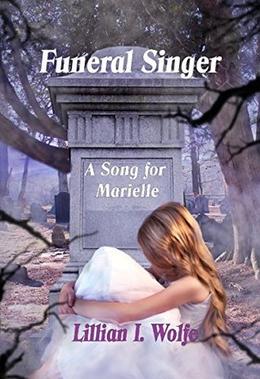 Funeral Singer: A Song for Marielle by Lillian I. Wolfe