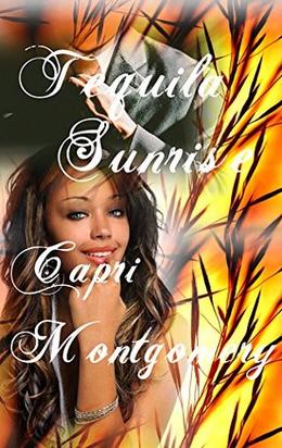 Tequila Sunrise by Capri Montgomery