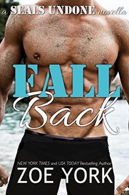 Fall Back: Navy SEAL adventure romance by Zoe York